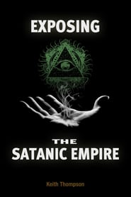 Exposing the Satanic Empire