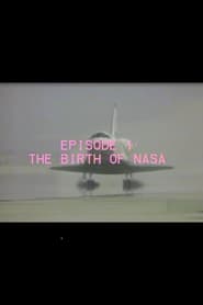 25 Years of Progress, Episode 1: The Birth of NASA
