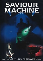Saviour Machine – Live in Deutschland 2002