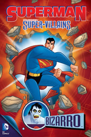 Superman Super Villains : Bizarro