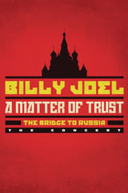 Billy Joel: A Matter of Trust – The Bridge to Russia