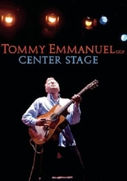 Tommy Emmanuel – Center Stage