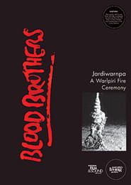 Blood Brothers: Jardiwarnpa – A Warlpiri Fire Ceremony